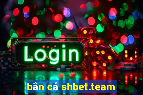 bắn cá shbet.team