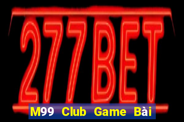 M99 Club Game Bài 888 Casino