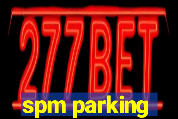 spm parking