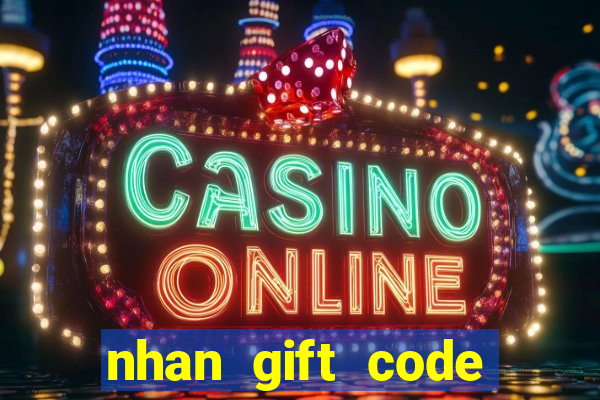 nhan gift code truy kich