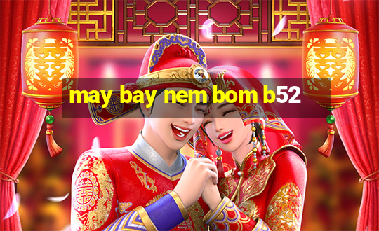 may bay nem bom b52