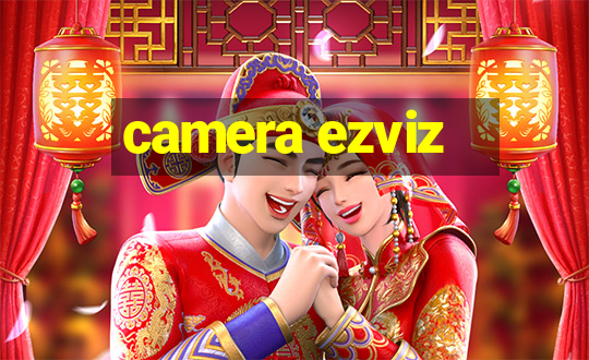 camera ezviz