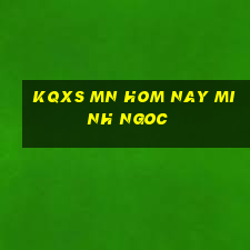 kqxs mn hom nay minh ngoc