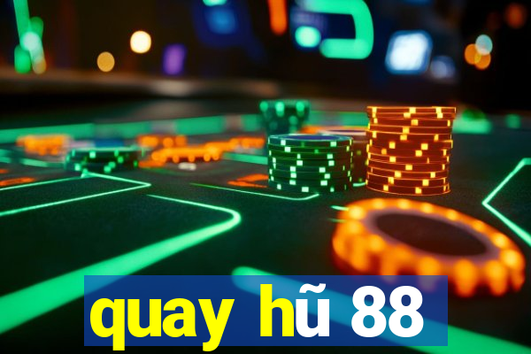 quay hu 88