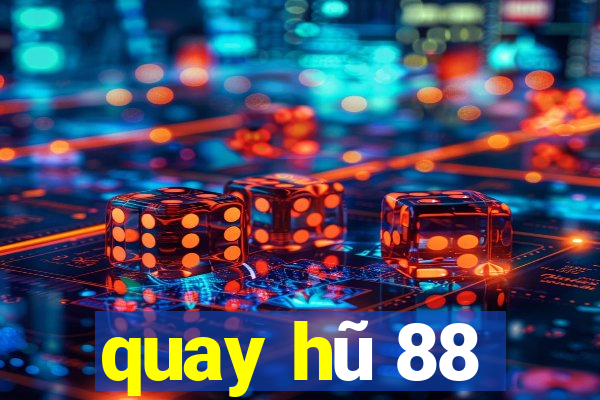 quay hu 88