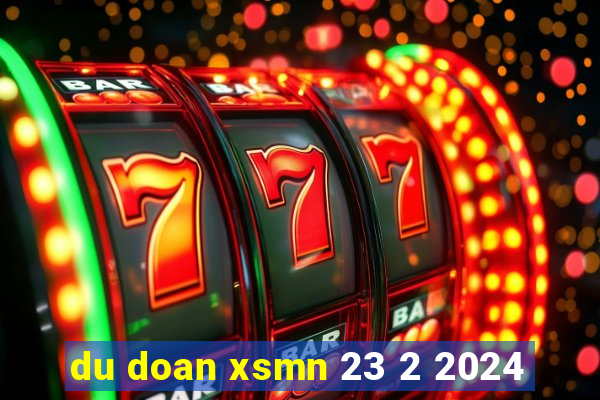 du doan xsmn 23 2 2024