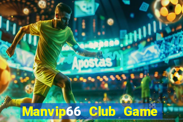 Manvip66 Club Game Bài Vui