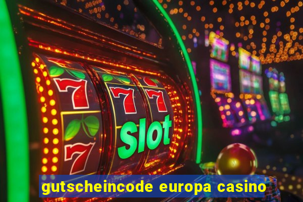 gutscheincode europa casino