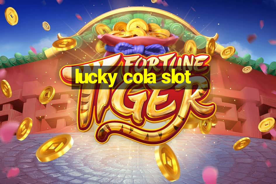 lucky cola slot