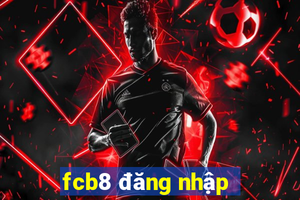 fcb8 đăng nhập