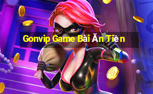 Gonvip Game Bài Ăn Tiền