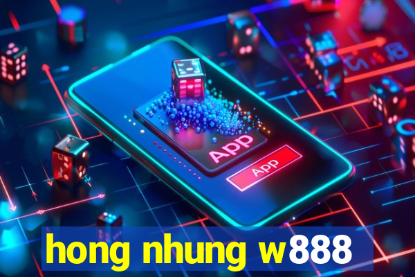 hong nhung w888