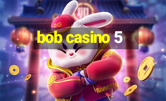 bob casino 5