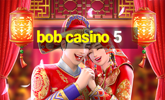 bob casino 5