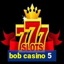 bob casino 5