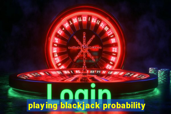 playing blackjack probability