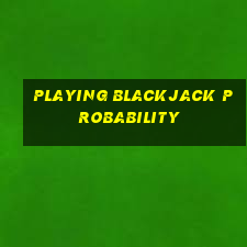 playing blackjack probability