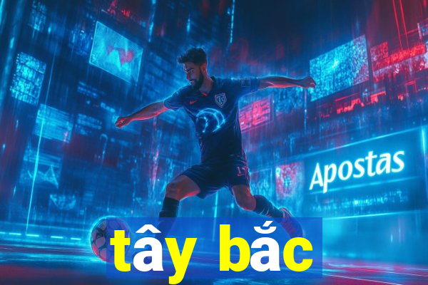 tây bắc