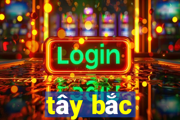 tây bắc