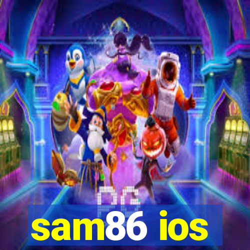 sam86 ios