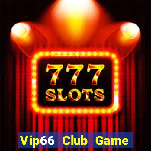 Vip66 Club Game Bài Đổi Thưởng Caovietnet