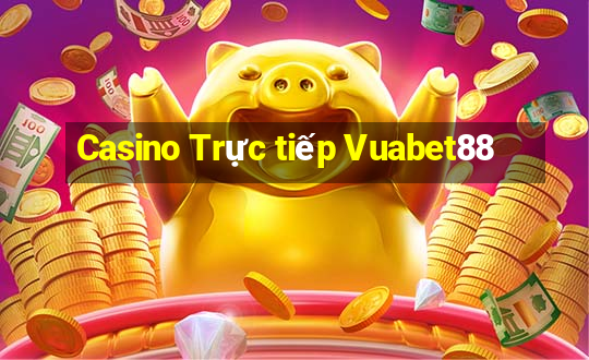 Casino Trực tiếp Vuabet88