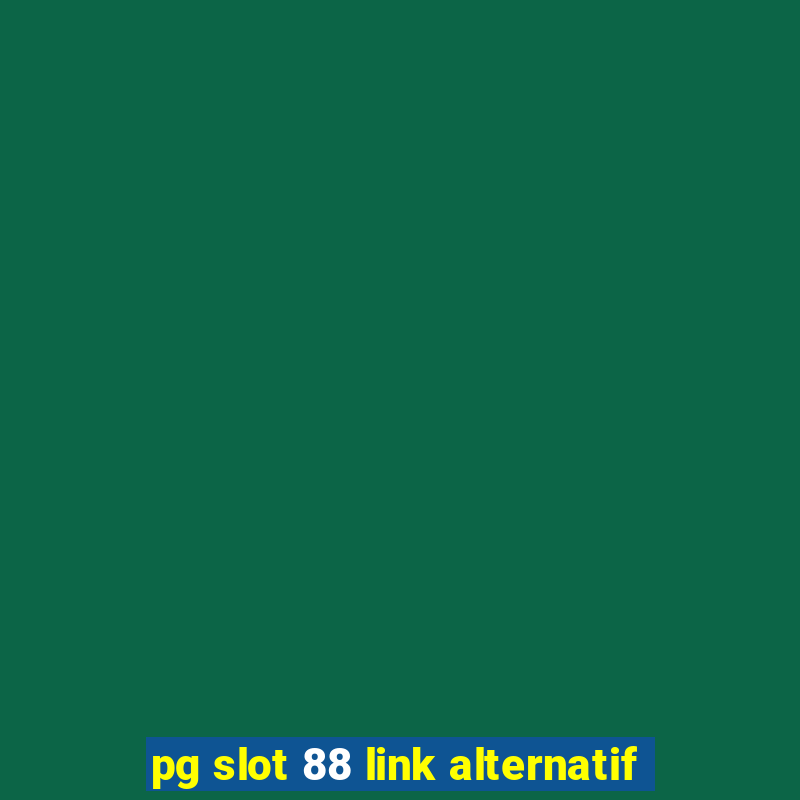 pg slot 88 link alternatif