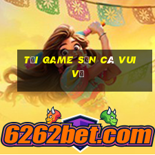 tải game săn cá vui vẻ