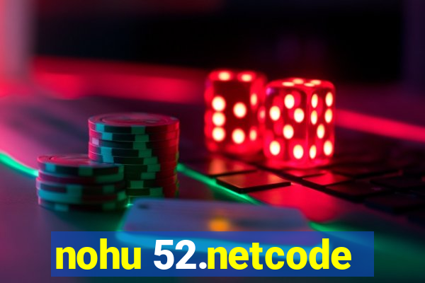 nohu 52.netcode