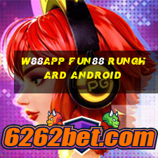 W88app Fun88 RUNGHARD Android