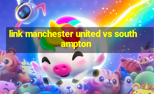 link manchester united vs southampton