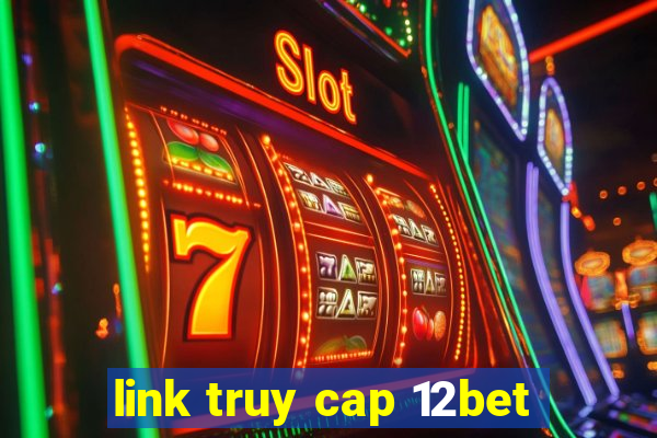 link truy cap 12bet