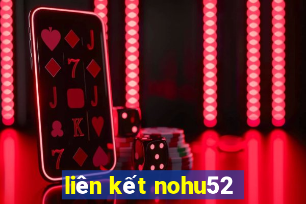 liên kết nohu52