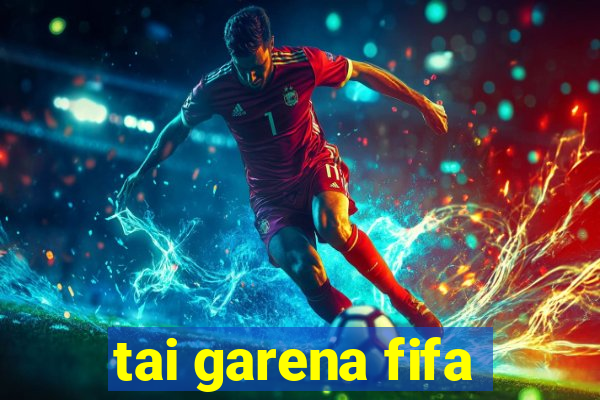 tai garena fifa