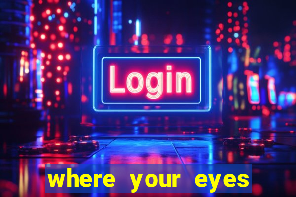 where your eyes linger vietsub