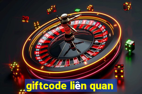 giftcode liên quan