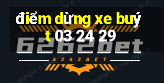 điểm dừng xe buýt 03 24 29