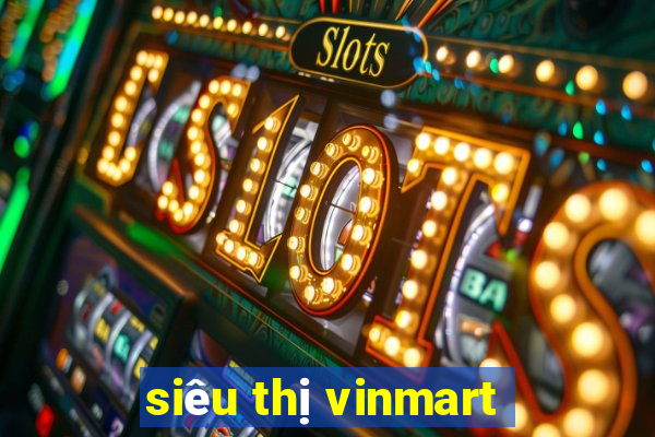 siêu thị vinmart