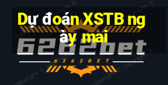 Dự đoán XSTB ngày mai