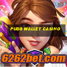 pubg wallet casino