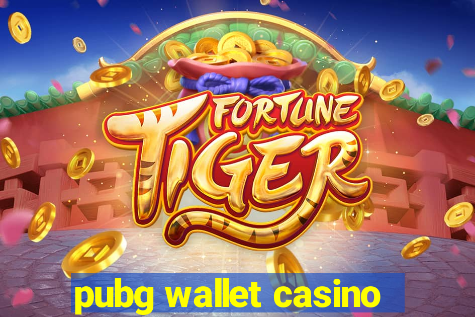 pubg wallet casino