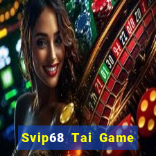 Svip68 Tai Game Bài Đổi Thưởng Uy Tín