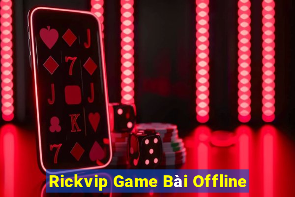 Rickvip Game Bài Offline