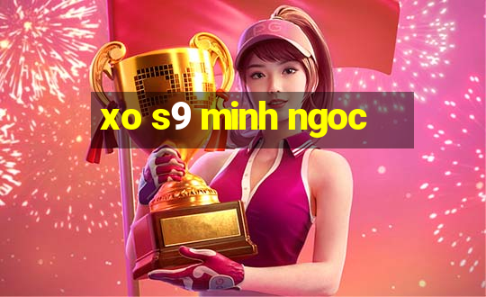 xo s9 minh ngoc