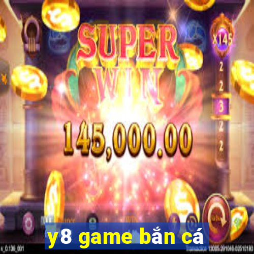 y8 game bắn cá