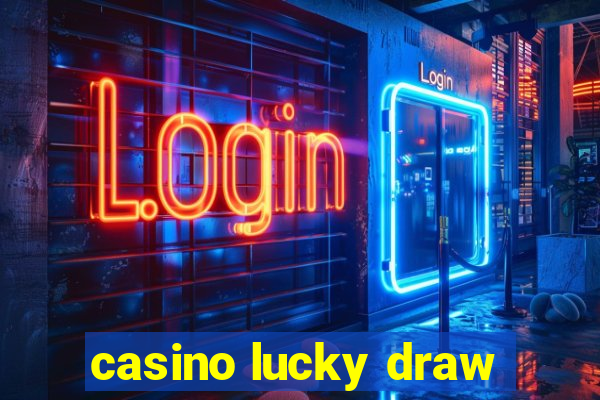 casino lucky draw