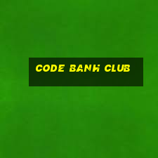 code banh club