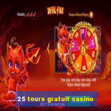 25 tours gratuit casino