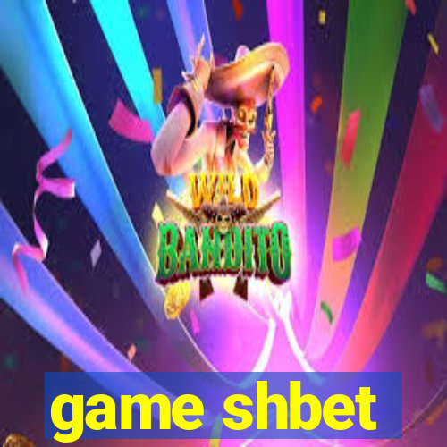 game shbet