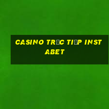 Casino Trực tiếp instabet